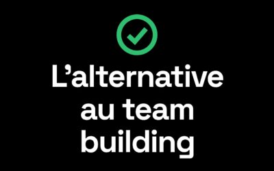Alternative au team building : faites travailler votre équipe sur un vrai sujet